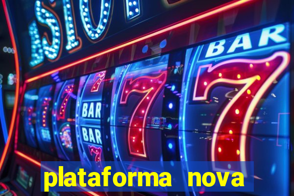 plataforma nova pagando cassino